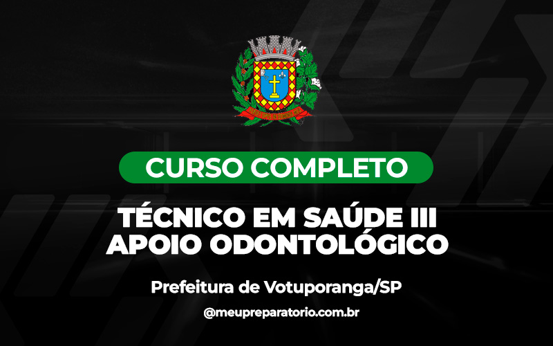 Técnico em Saúde III - Apoio Odontológico - Votuporanga - (SP)