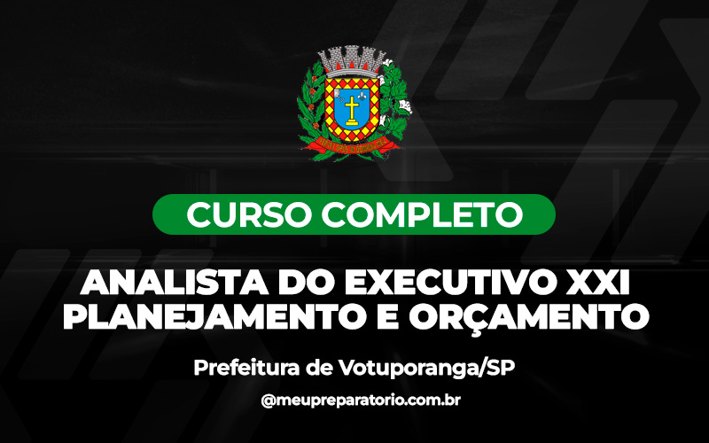 Analista do Executivo XXI - Planejamento e Orçamento - Votuporanga - (SP)