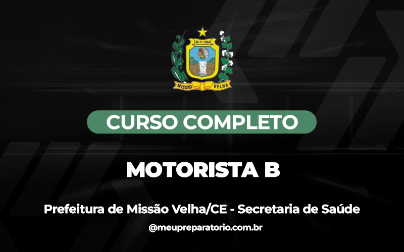 Motorista B (SAÚDE) - Missão Velha (CE)