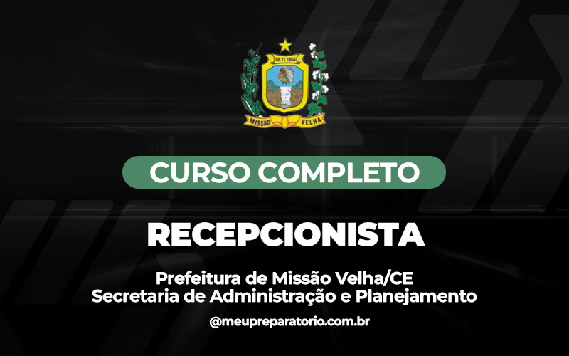 Recepcionista (ADMINISTRAÇÃO) - Missão Velha (CE)