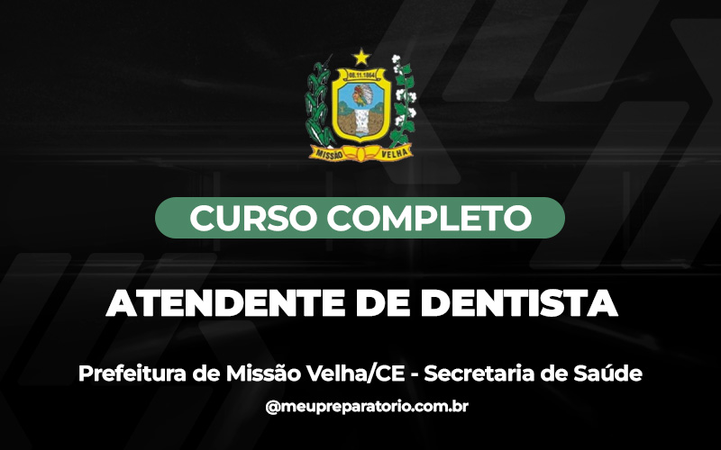 Atendente de Dentista (SAÚDE)  - Missão Velha (CE)