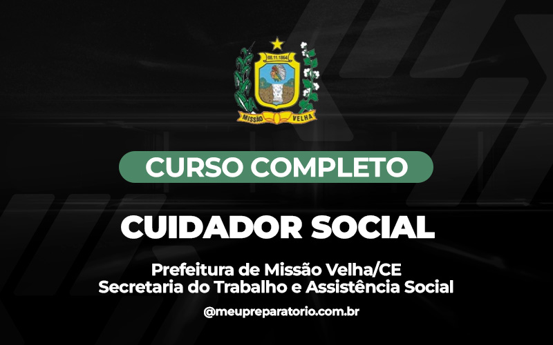 Cuidador Social (ASSISTÊNCIA SOCIAL) - Missão Velha (CE)