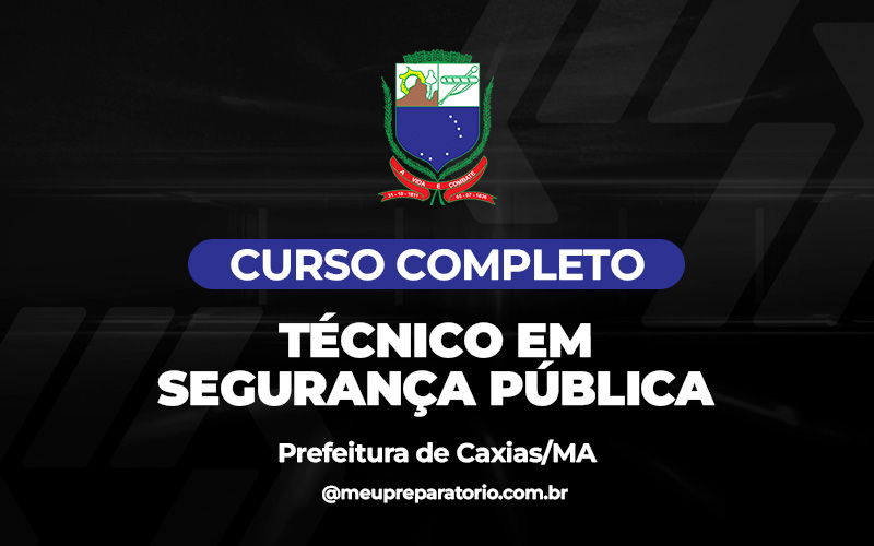 Técnico em Segurança Pública - Caxias (MA)