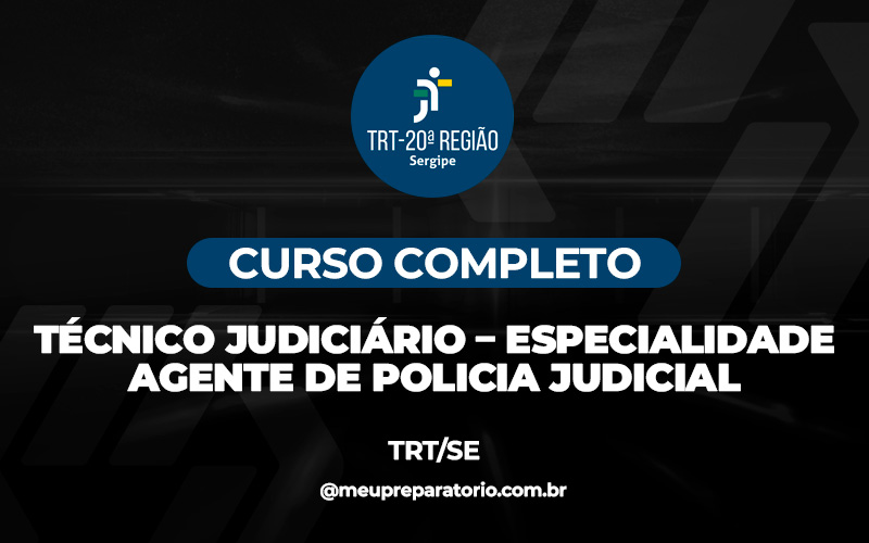 Técnico Judiciário – Especialidade Agente de Policia Judicial - TRT (SE)