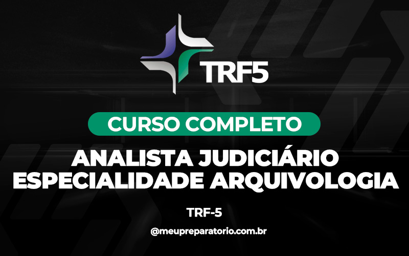 Analista Judiciário –  Especialidade Arquivologia -  TRF 5