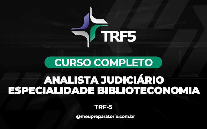 Analista Judiciário –  Especialidade Biblioteconomia - TRF 5