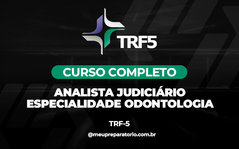 Analista Judiciário – Especialidade Odontologia - TRF 5