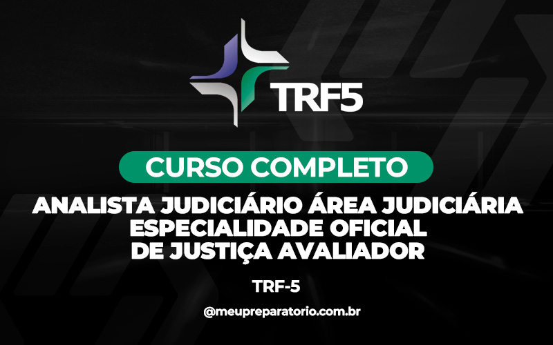 Analista Judiciário – Área Judiciária – Especialidade Oficial de Justiça Avaliador  - TRF 5