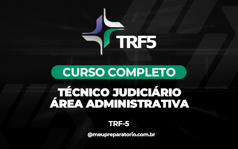 Técnico Judiciário – Área Administrativa  -  TRF 5