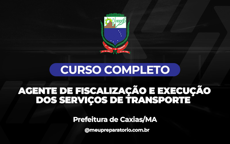 Agente de Fiscalização e Execução dos Serviços de Transporte - Caxias (MA)