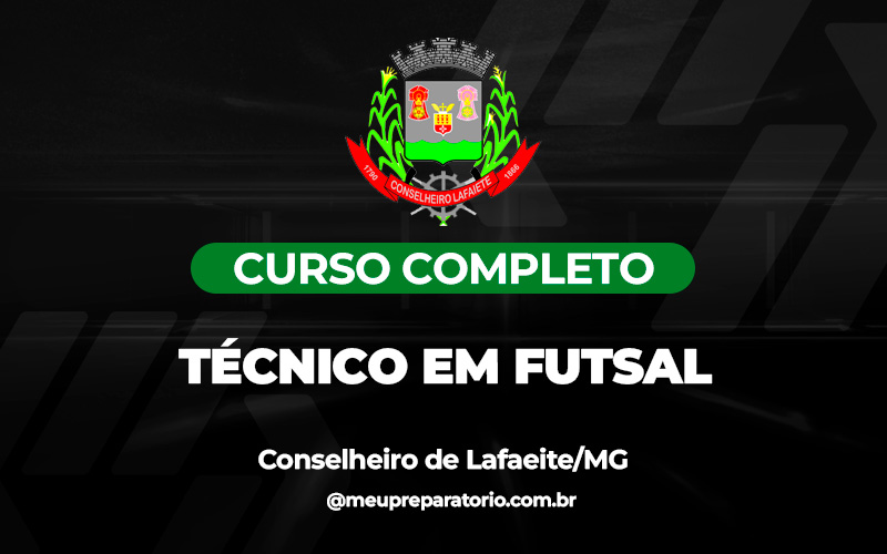 Técnico em Futsal - Conselheiro Lafaiete (MG)