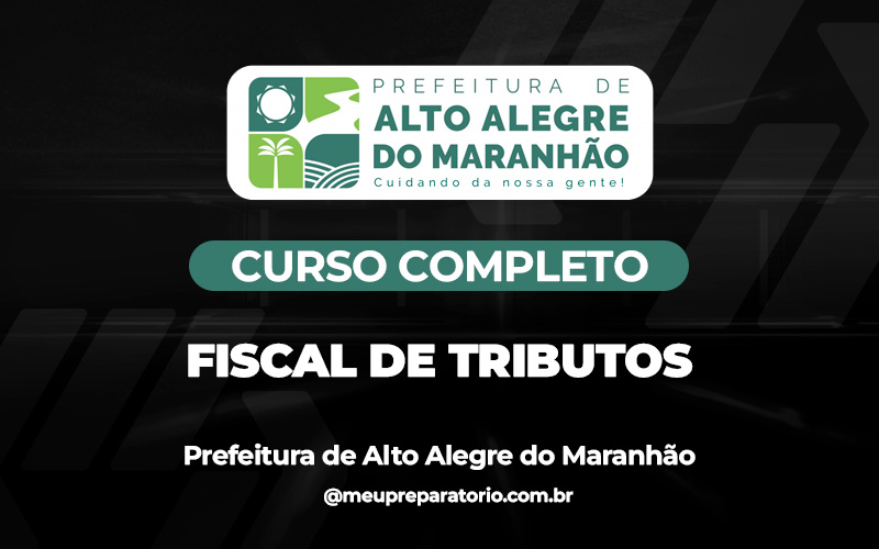 Fiscal De Tributos - Alto Alegre do Maranhão (MA)