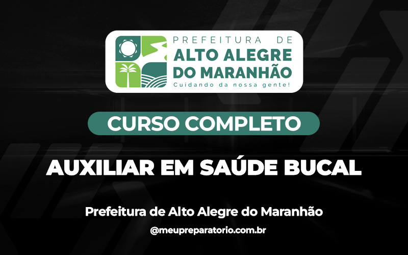 Auxiliar Em Saúde Bucal - Alto Alegre do Maranhão (MA)