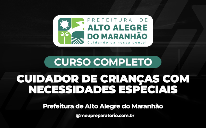 Cuidador De Crianças Com Necessidades Especiais - Alto Alegre do Maranhão (MA)