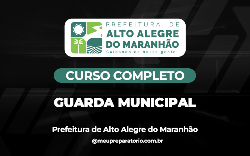 Guarda Municipal - Alto Alegre do Maranhão (MA)