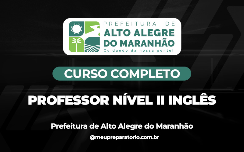 Professor Nível II Inglês - Alto Alegre do Maranhão (MA)