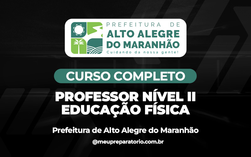 Professor Nível II Educação Física - Alto Alegre do Maranhão (MA)