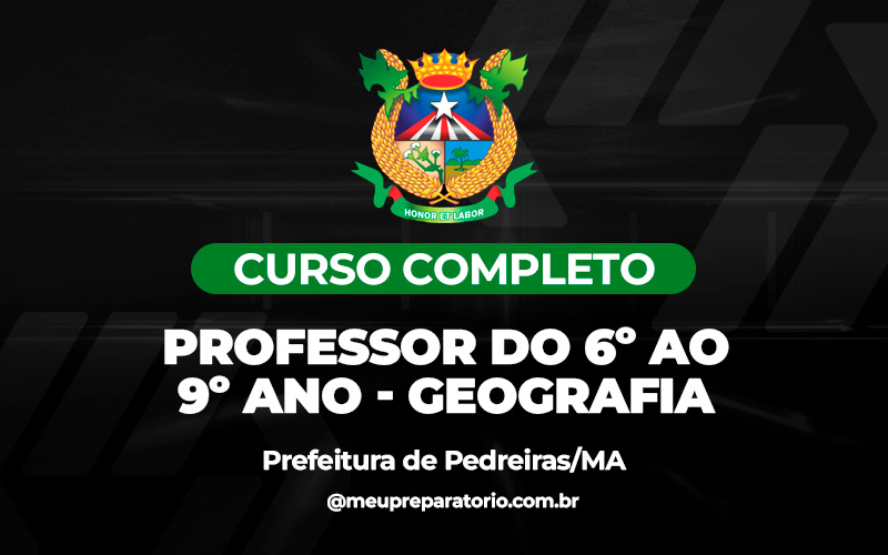 Professor do 6º Ao 9º Ano -Geografia - Pedreiras/MA