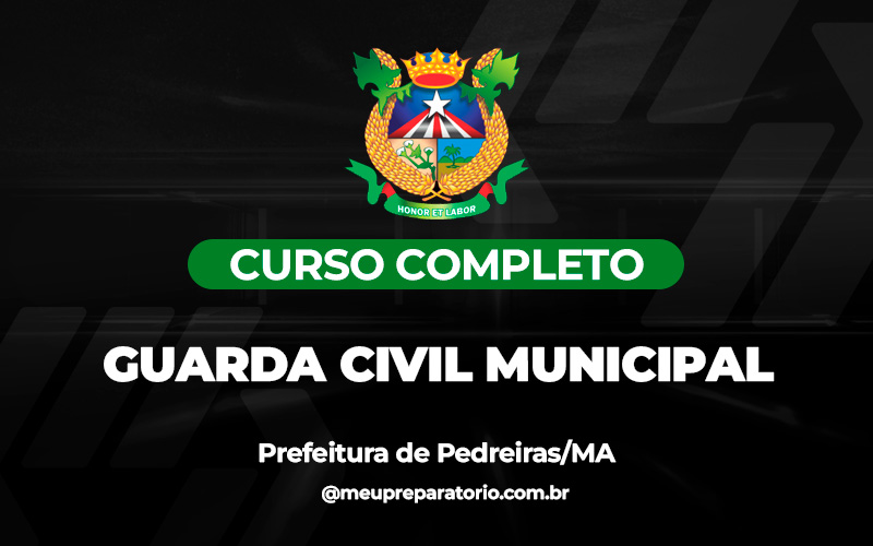 Guarda Civil Municipal - Pedreiras/MA