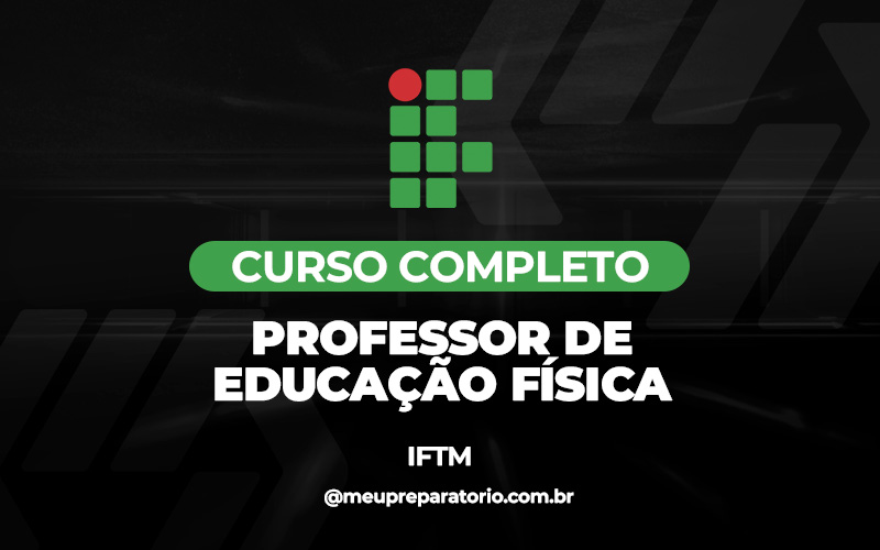 Professor de Educação Física - Minas Gerais - IFTM