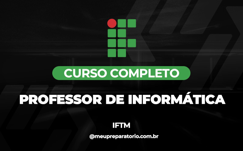 Professor de Informática - Minas Gerais - IFTM