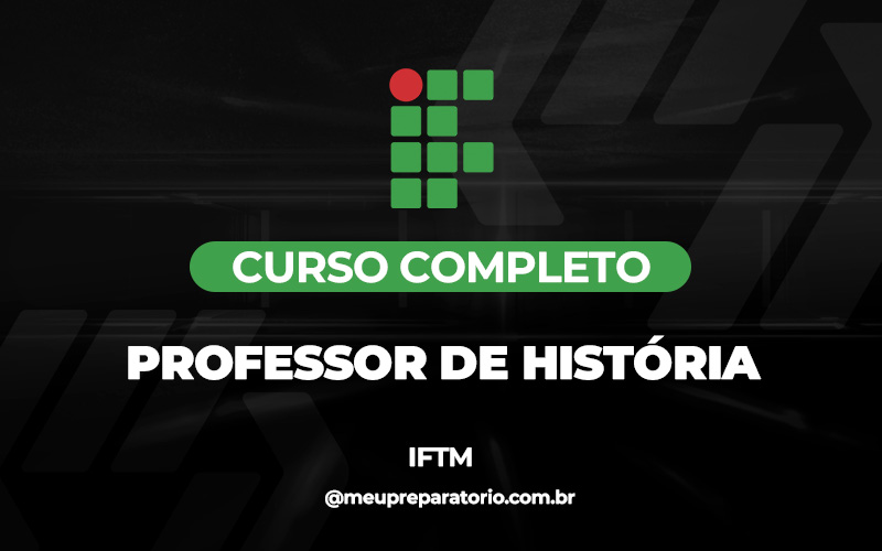 Professor de História - Minas Gerais - IFTM