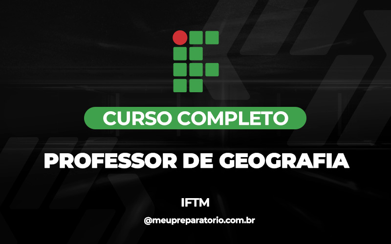 Professor de Geografia - Minas Gerais - IFTM