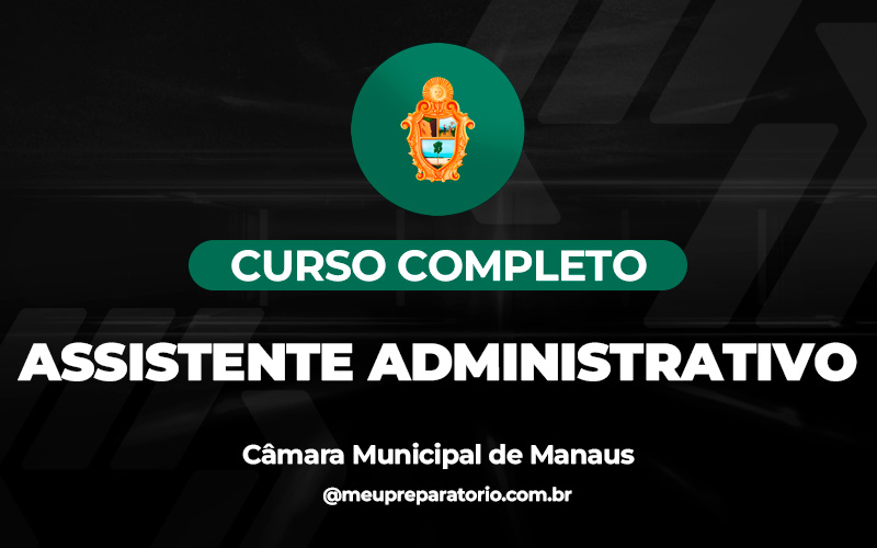 Assistente Administrativo - Câmara de Manaus (AM)