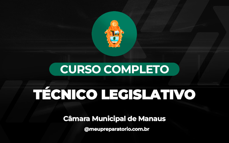 Técnico Legislativo Municipal - Câmara de Manaus (AM)