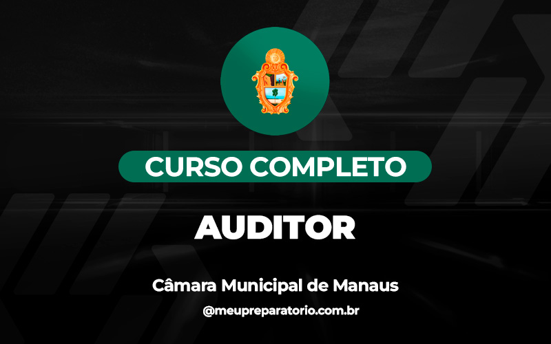 Auditor de Controle Interno - Câmara de Manaus (AM)