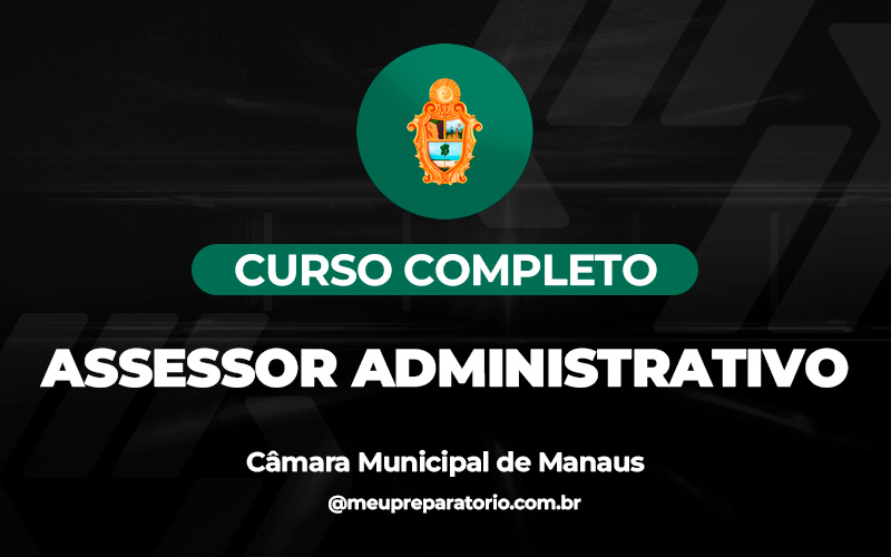 Assessor Administrativo - Câmara de Manaus (AM)