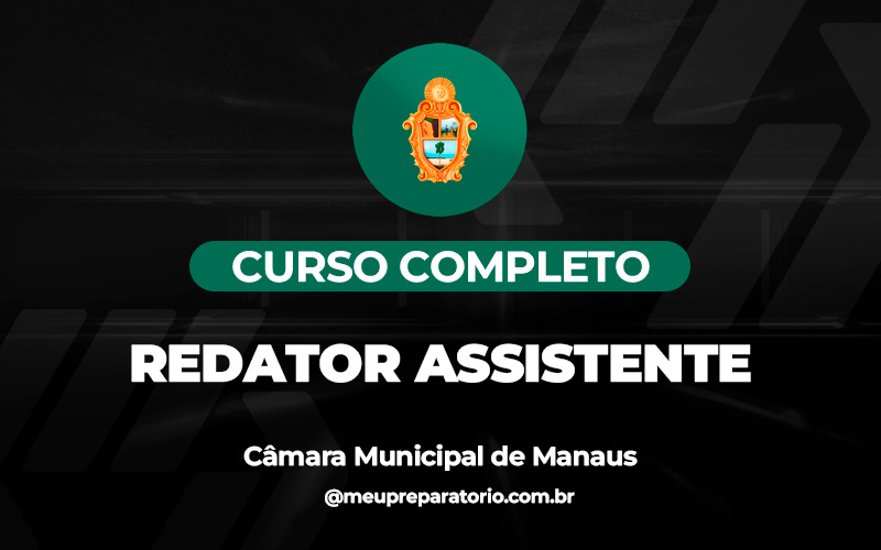 Redator Assistente - Câmara de Manaus (AM)