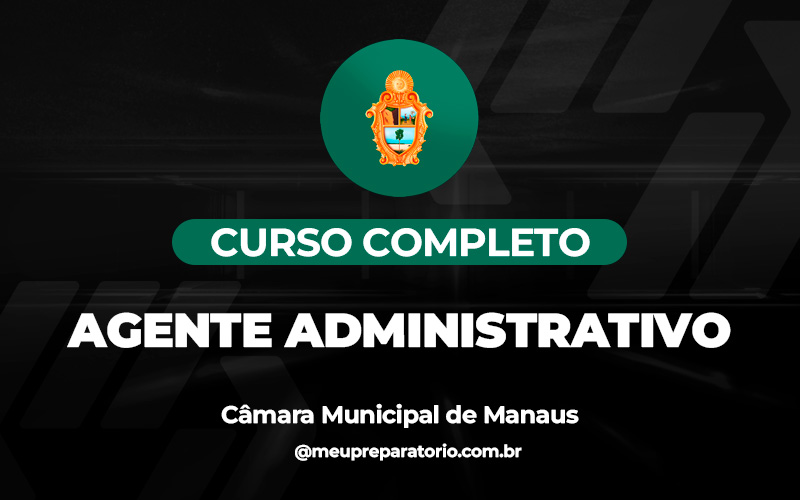 Agente Administrativo - Câmara de Manaus (AM)