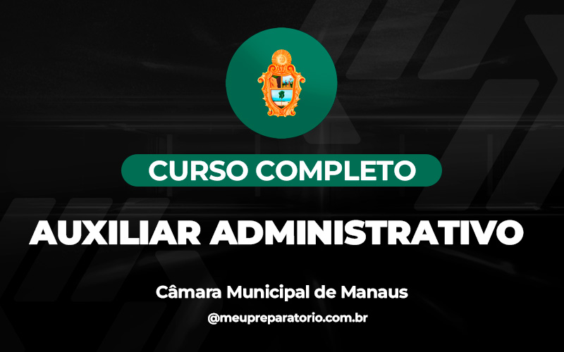 Auxiliar Administrativo - Câmara de Manaus (AM)