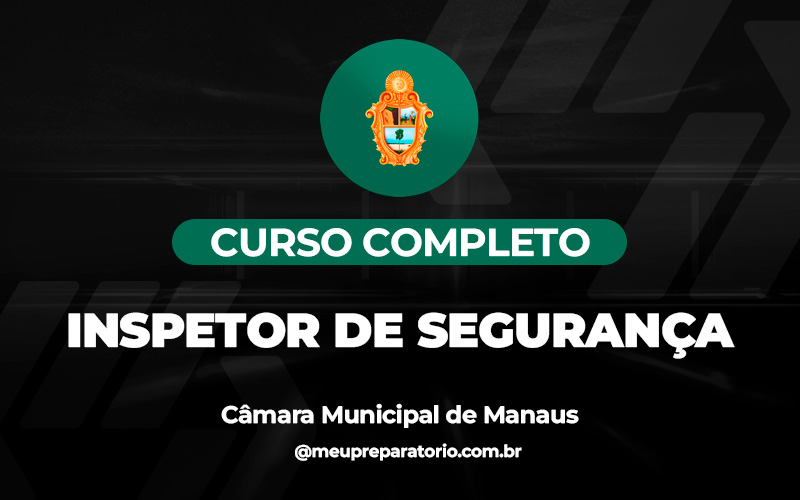 Inspetor de Segurança - Câmara de Manaus (AM)