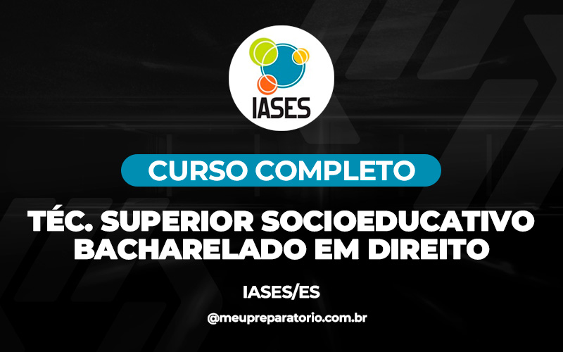 Téc. Superior Socioeducativo - Bacharelado em Direito - Espírito Santo - IASES