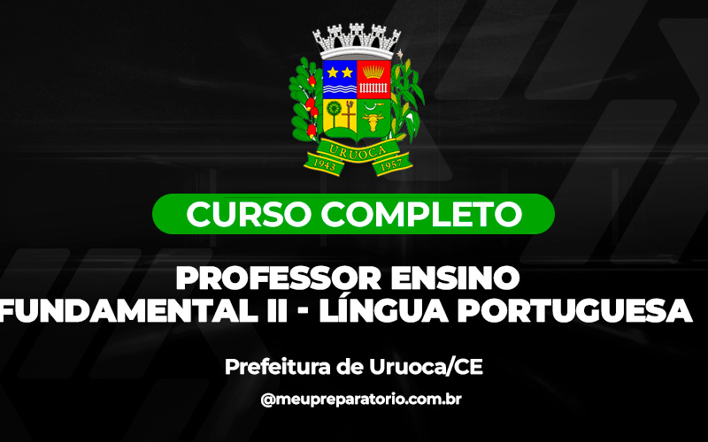 Professor Ensino Fundamental II - Língua Portuguesa  - Uruoca (CE)