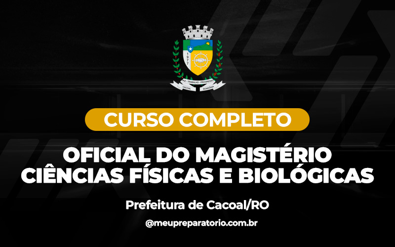 Oficial do Magistério - Ciências Físicas e Biológicas - Cacoal (RO)