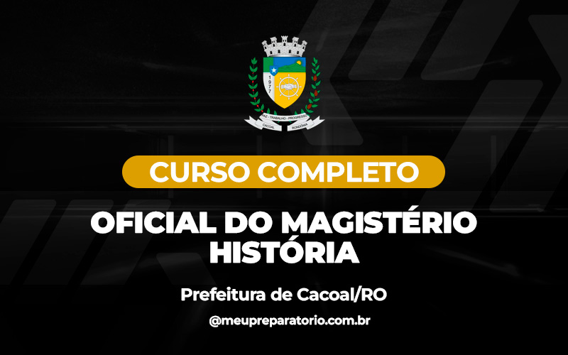 Oficial do Magistério - História - Cacoal (RO)