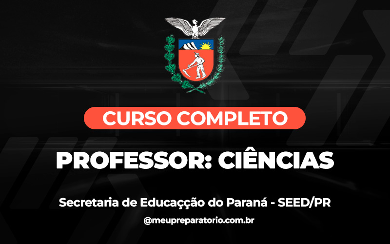 Professor: Ciências - Paraná - SEED (PSS)