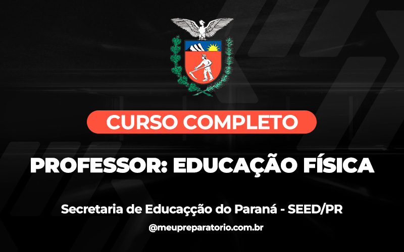 Professor: Educação Física - Paraná - SEED (PSS)