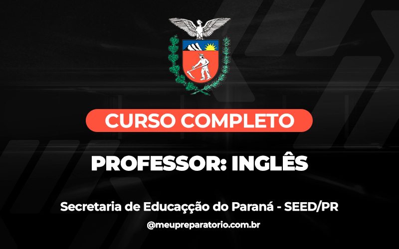 Professor: Inglês - Paraná - SEED (PSS)