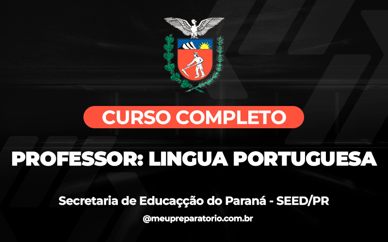 Professor: Língua Portuguesa - SEED (PSS)