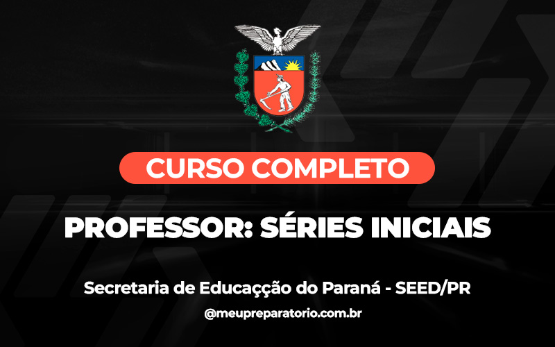 Professor: Séries Iniciais - Paraná - SEED (PSS)