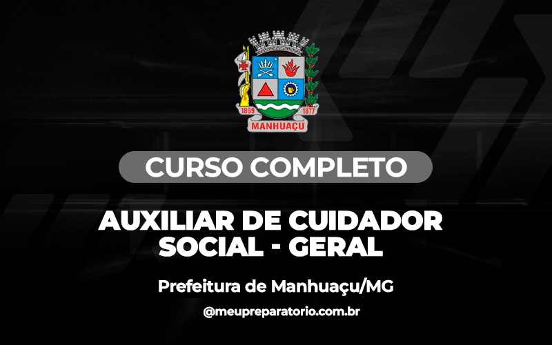 Auxiliar de Cuidador Social - Manhuaçu (MG)  - Geral (Fundamental Completo)