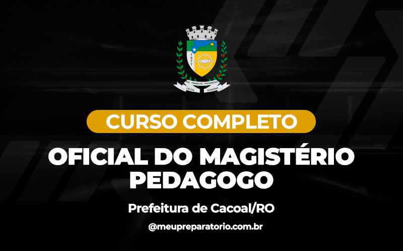 Oficial do Magisterio (Pedagogo) - Cacoal (RO)