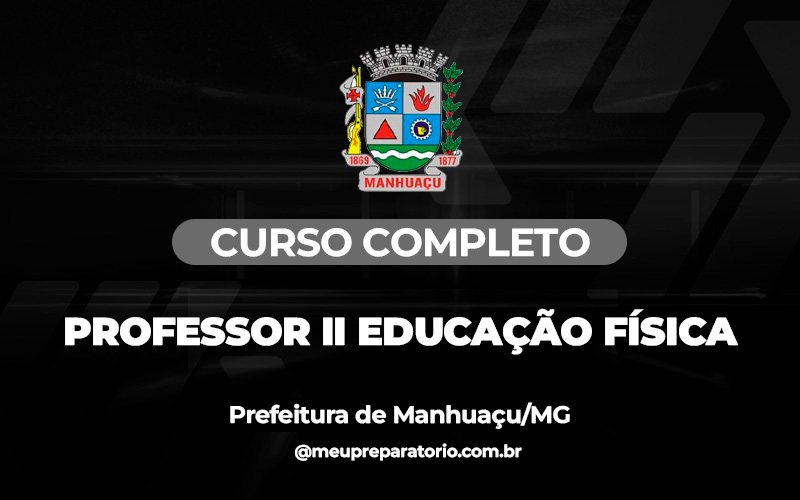 Professor II Educação Física – Educação - Manhuaçu (MG)