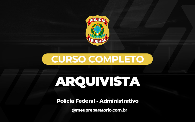 Arquivista  PF - ADMINISTRATIVO