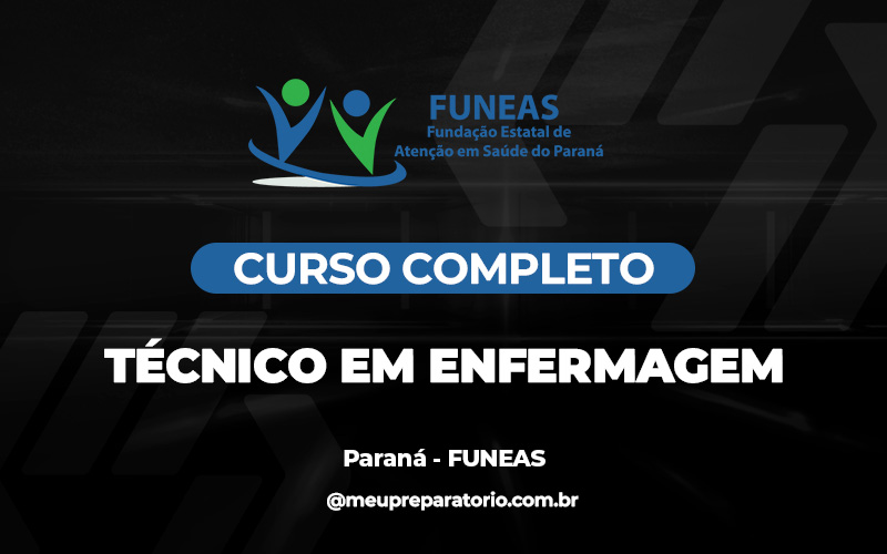 Técnico em Enfermagem - Paraná - FUNEAS