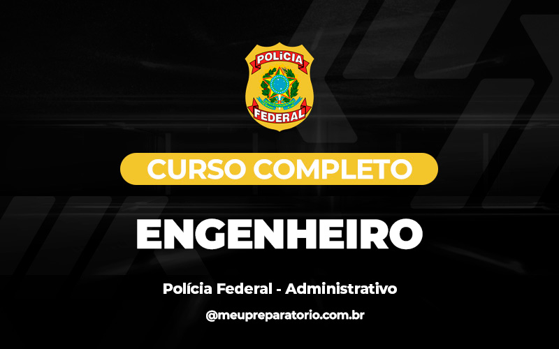 Engenheiro - PF - ADMINISTRATIVO